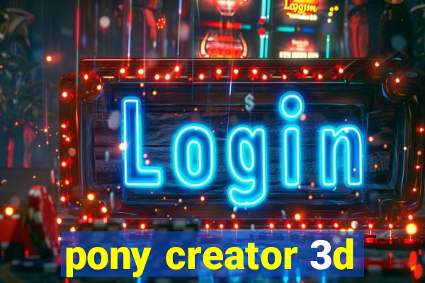 pony creator 3d