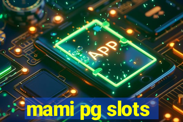 mami pg slots