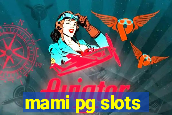 mami pg slots