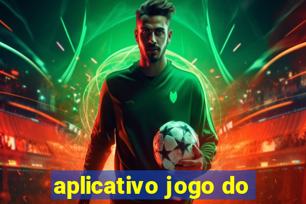 aplicativo jogo do