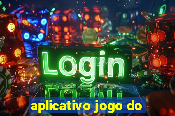 aplicativo jogo do