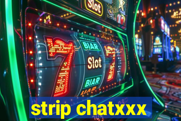 strip chatxxx