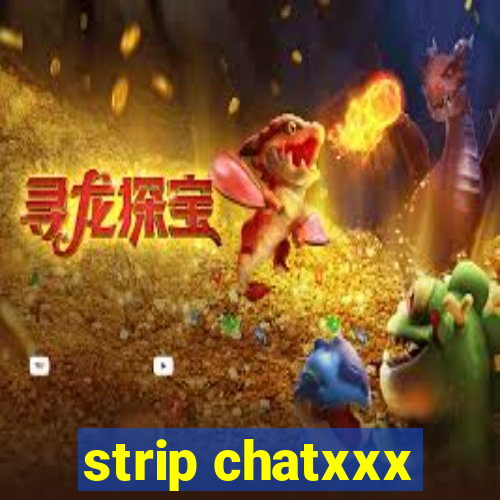 strip chatxxx