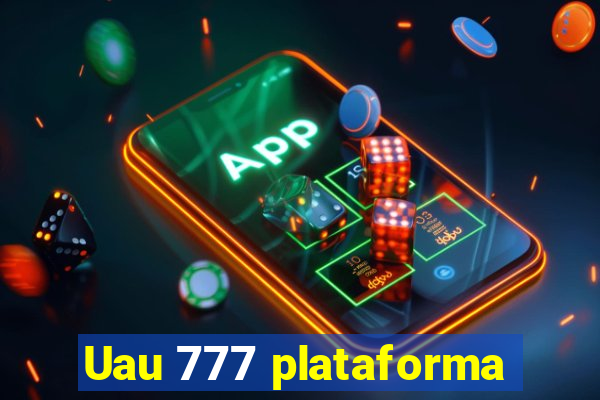 Uau 777 plataforma