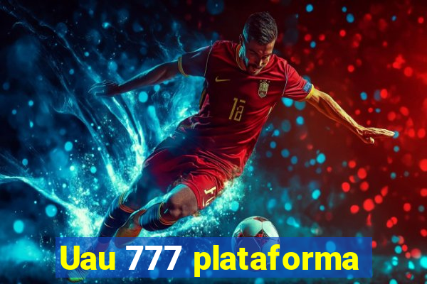 Uau 777 plataforma