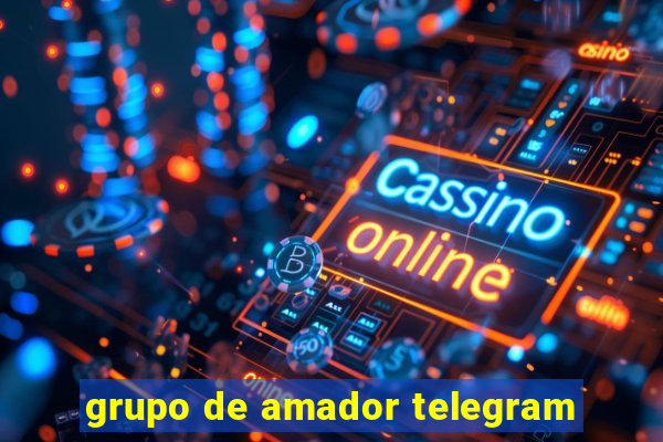 grupo de amador telegram