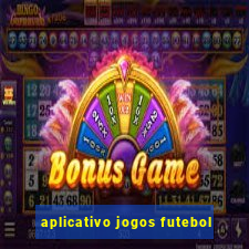 aplicativo jogos futebol