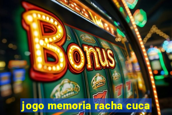 jogo memoria racha cuca