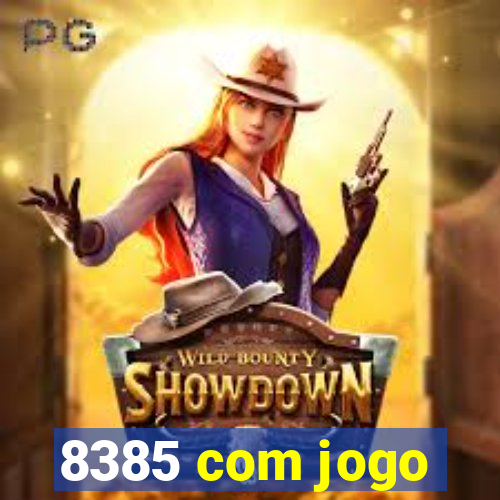 8385 com jogo