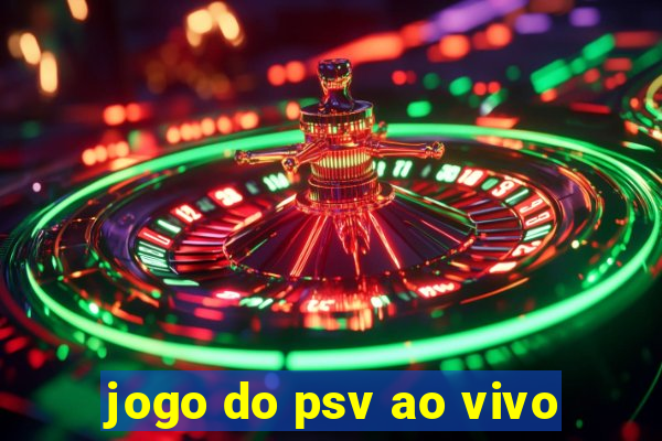 jogo do psv ao vivo