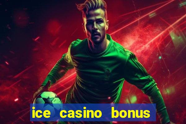 ice casino bonus 25 euro