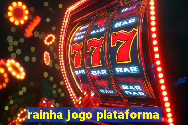 rainha jogo plataforma