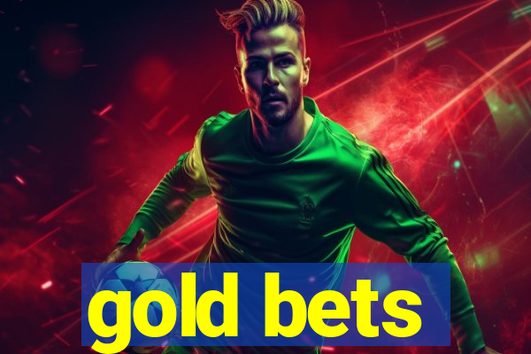 gold bets