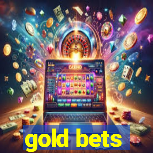 gold bets