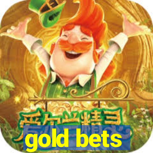 gold bets