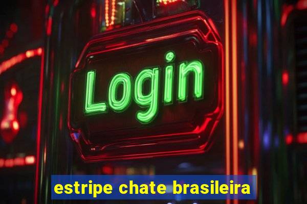 estripe chate brasileira