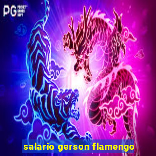 salario gerson flamengo