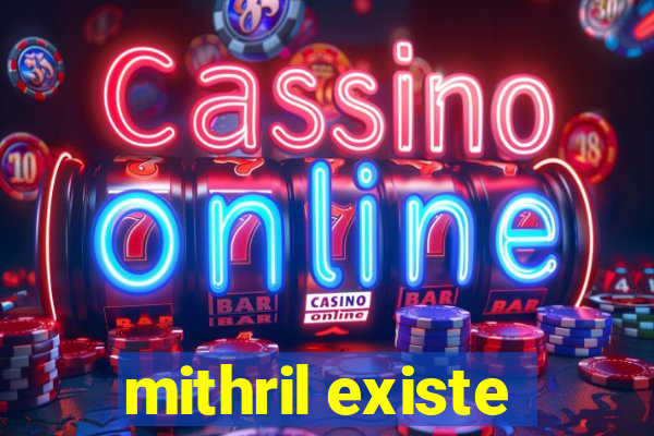 mithril existe