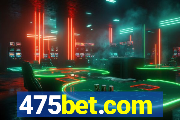 475bet.com