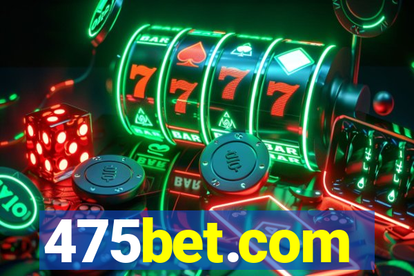 475bet.com