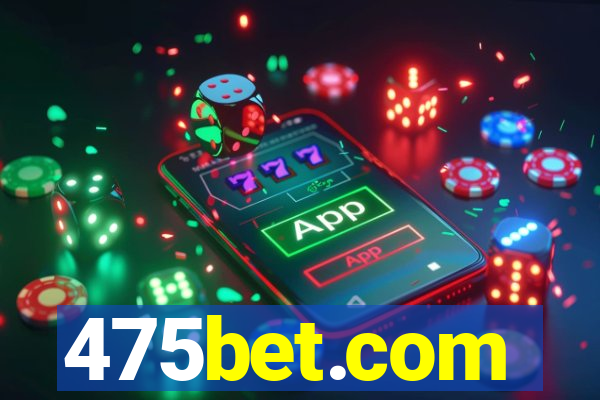 475bet.com