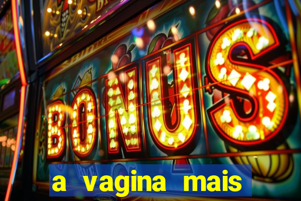 a vagina mais bonita do brasil