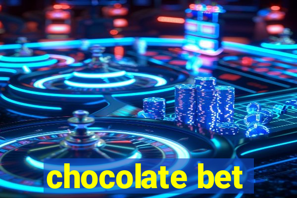 chocolate bet