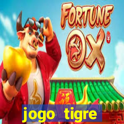 jogo tigre plataforma nova