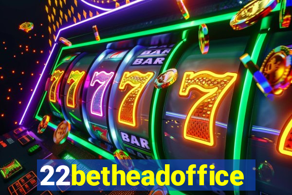 22betheadoffice