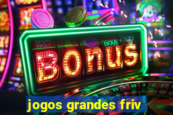 jogos grandes friv