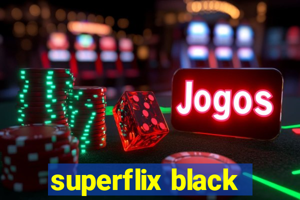 superflix black