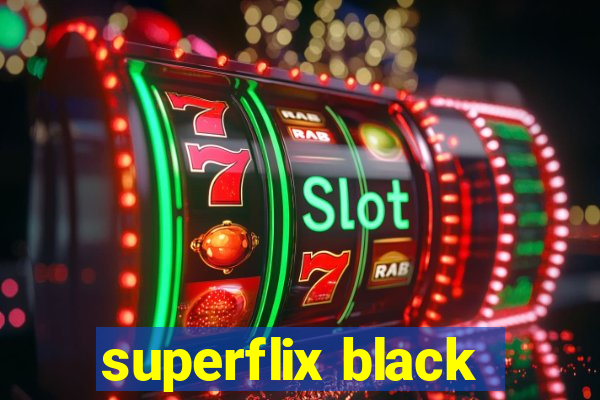 superflix black