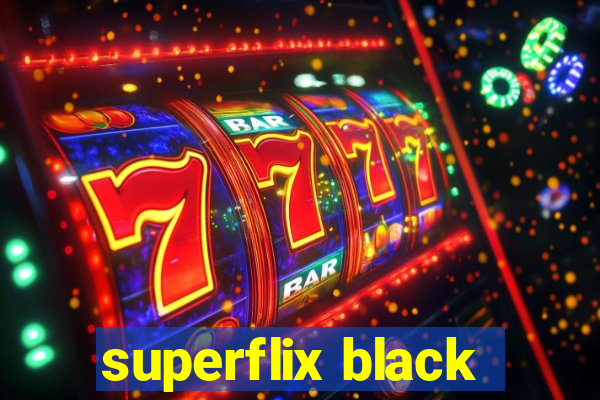 superflix black