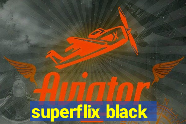 superflix black