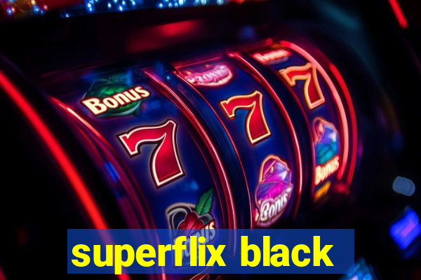 superflix black