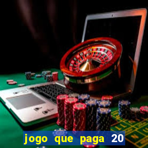 jogo que paga 20 reais para se cadastrar