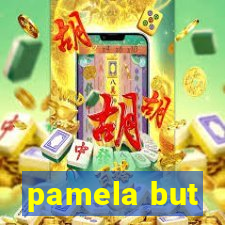 pamela but