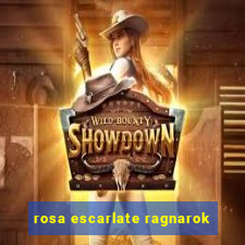 rosa escarlate ragnarok