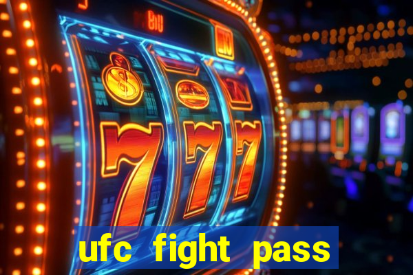 ufc fight pass assistir online