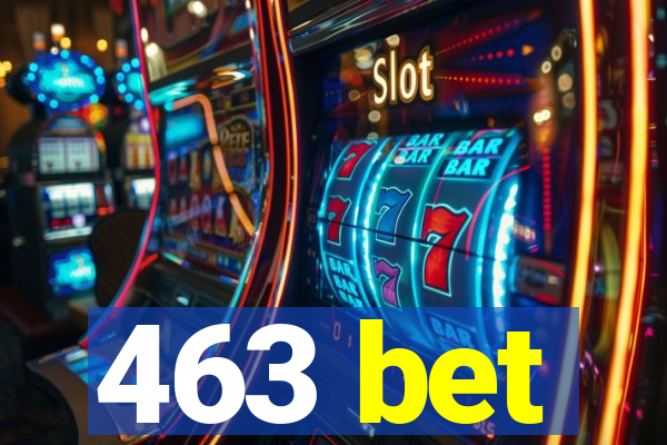 463 bet