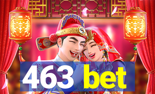 463 bet