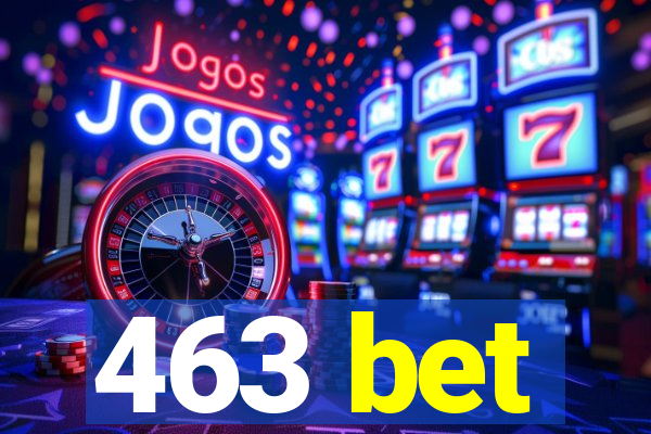 463 bet