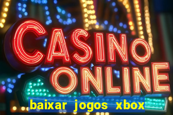 baixar jogos xbox 360 iso usando utorrent