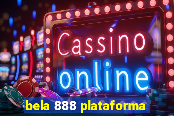 bela 888 plataforma