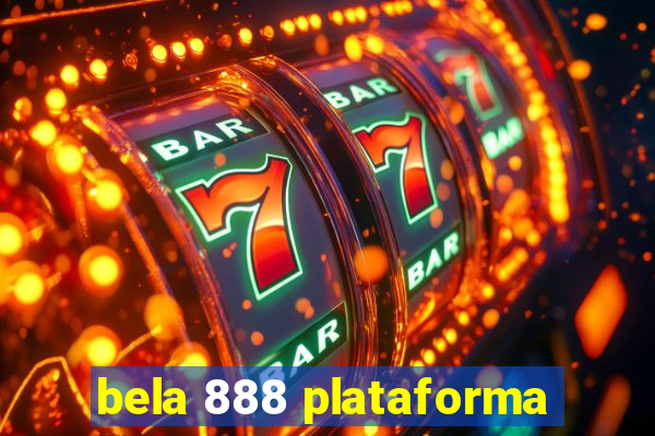 bela 888 plataforma