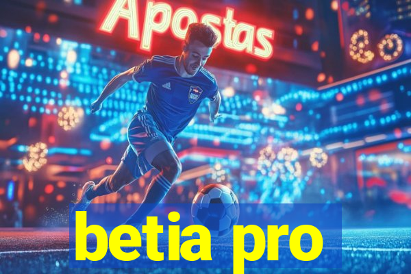 betia pro