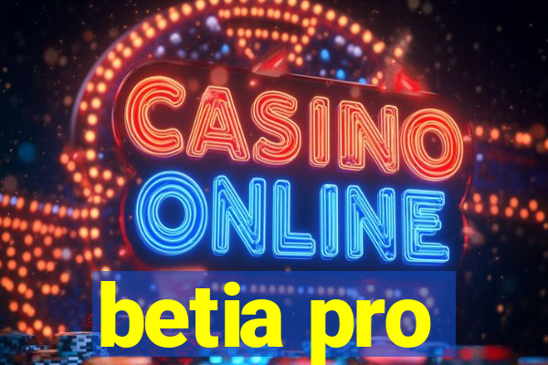 betia pro