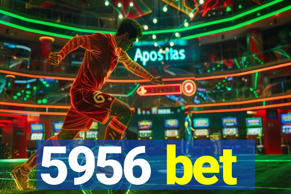 5956 bet