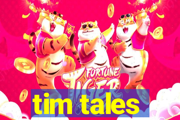 tim tales