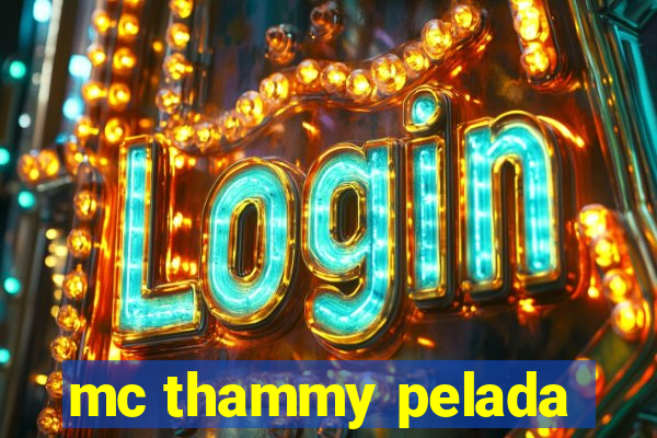 mc thammy pelada